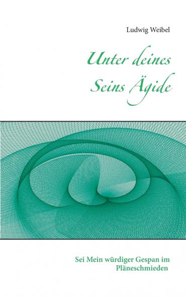 Unter deines Seins Ägide