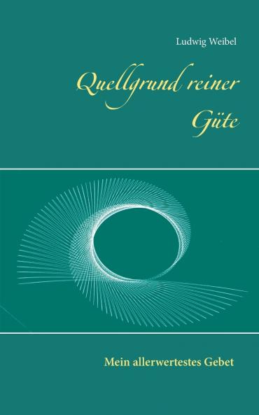 Quellgrund reiner Güte