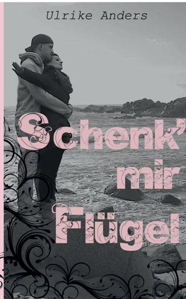 Schenk' mir Flügel