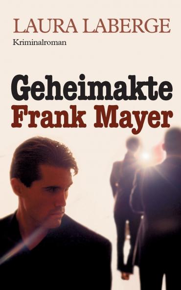 Geheimakte Frank Mayer