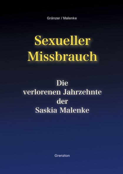Sexueller Missbrauch - Die verlorenen Jahrzehnte der Saskia Malenke