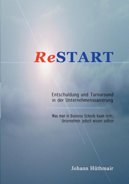 ReSTART - Entschuldung und Turnaround in der Unternehmenssanierung