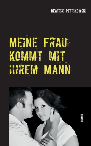 Meine Frau kommt mit ihrem Mann