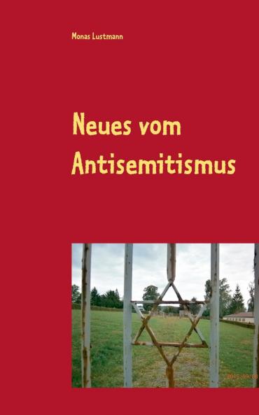 Neues vom Antisemitismus