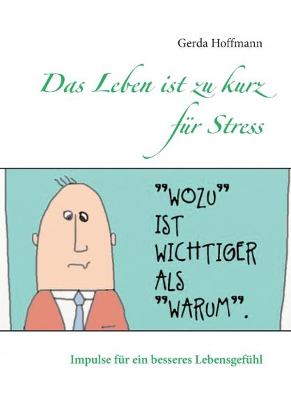 Das Leben ist zu kurz für Stress