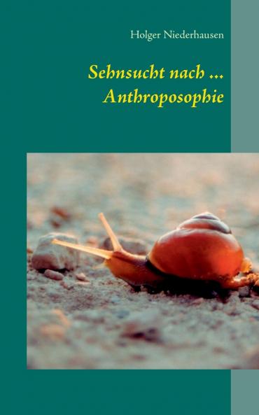 Sehnsucht nach ... Anthroposophie