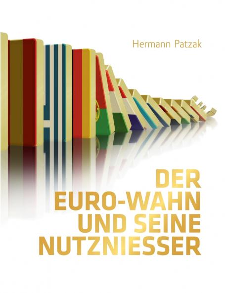 Der Euro-Wahn und seine Nutznießer