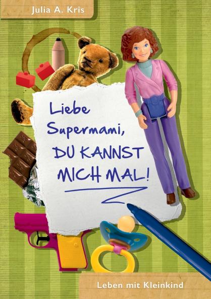 Liebe Supermami du kannst mich mal!