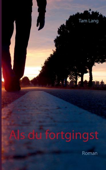 Als du fortgingst