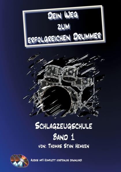 Dein Weg zum erfolgreichen Drummer Band 1