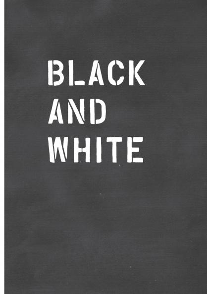 Black and White / Schwarz auf Weiß