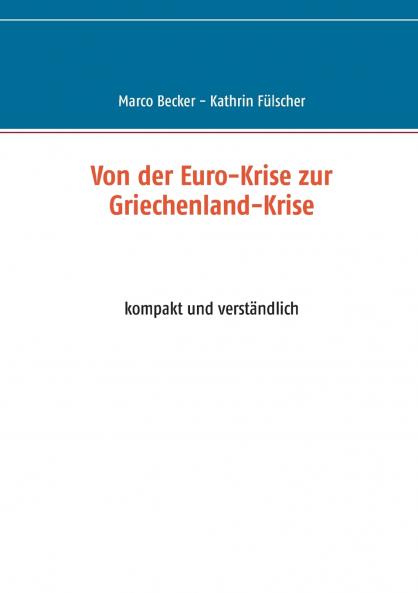 Von der Euro-Krise zur Griechenland-Krise