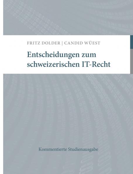 Entscheidungen zum schweizerischen IT-Recht