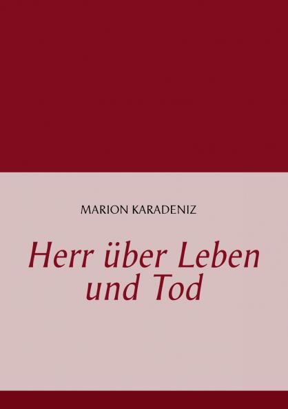 Herr über Leben und Tod