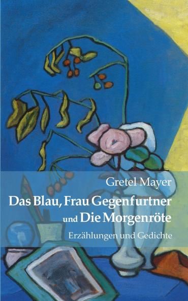Das Blau Frau Gegenfurtner und Die Morgenröte