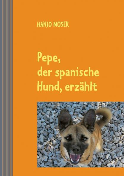 Pepe der spanische Hund erzählt
