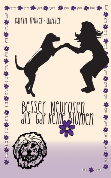 Besser Neurosen als gar keine Blumen