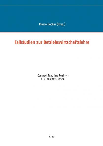 Fallstudien zur Betriebswirtschaftslehre - Band 1