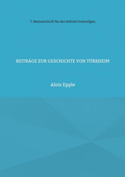 Beiträge zur Geschichte von Türkheim