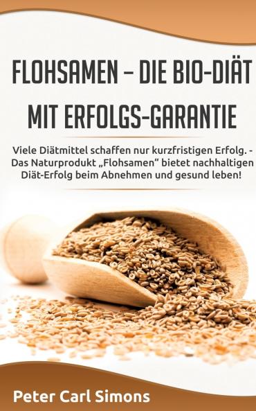 Flohsamen -  die Bio-Diät mit Erfolgs-Garantie
