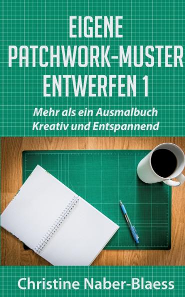 Eigene Patchwork-Muster entwerfen 1