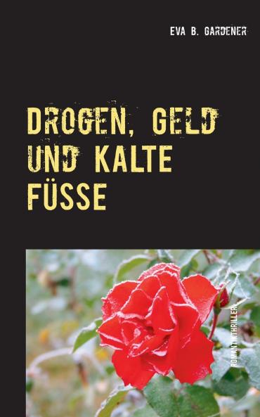 Drogen Geld und kalte Füße