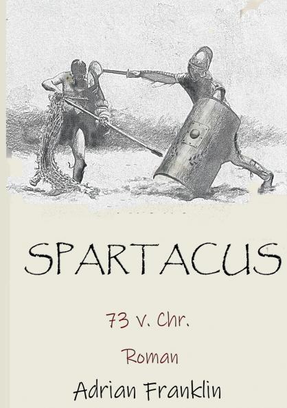 Spartacus 73 v. Chr.