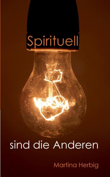 Spirituell sind die Anderen