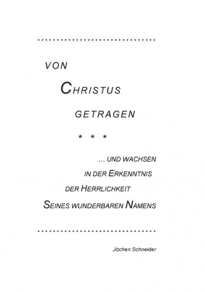 Von Christus getragen und wachsen in der Herrlichkeit Seines wunderbaren Namens