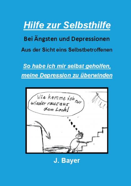 Hilfe zur Selbsthilfe bei Ängsten und Depressionen