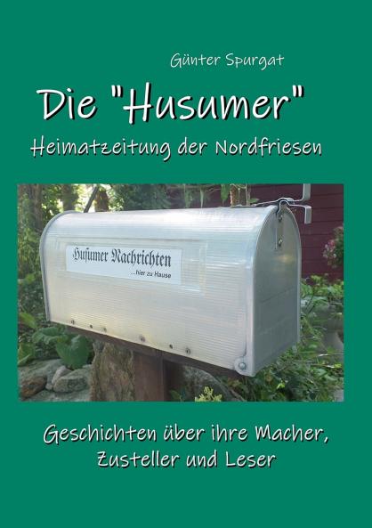 Die Husumer - Heimatzeitung der Nordfriesen