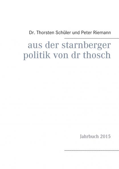 Aus der Starnberger Politik von Dr. Thosch