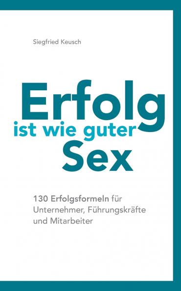 Erfolg ist wie guter Sex