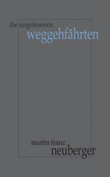 Die ungelesenen Weggehfährten