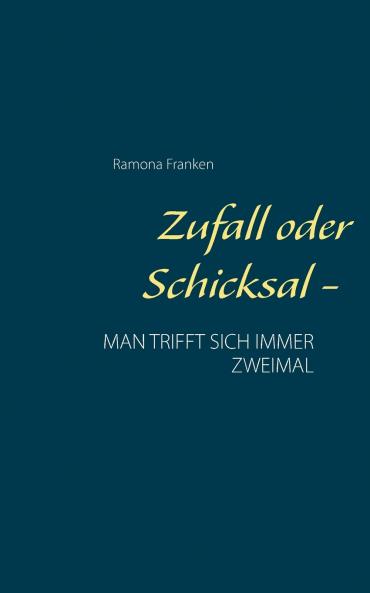 Zufall oder Schicksal -