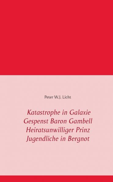 Katastrophe in der Galaxie - Gespenst Baron Gambell - Heiratsunwilliger Prinz - Jugendliche in Bergnot