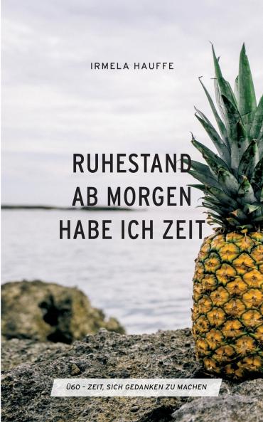 Ruhestand - Ab morgen habe ich Zeit