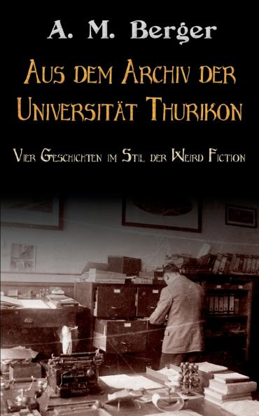 Aus dem Archiv der Universität Thurikon