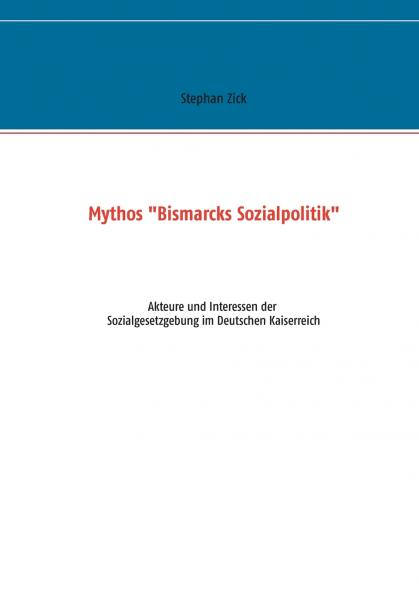Mythos Bismarcks Sozialpolitik