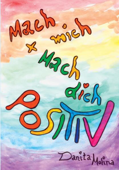 Mach mich - Mach Dich - Positiv