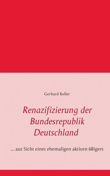 Renazifizierung der Bundesrepublik Deutschland
