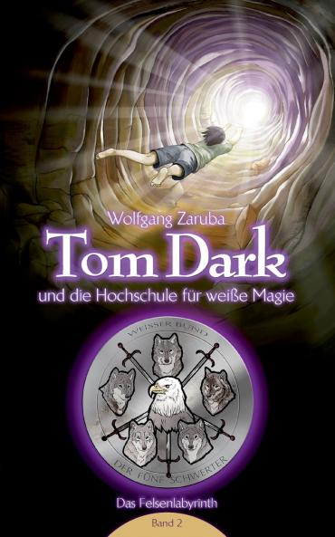 Tom Dark und die Hochschule für weiße Magie