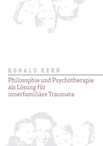 Philosophie und Psychotherapie als Lösung für innerfamiliäre Traumata