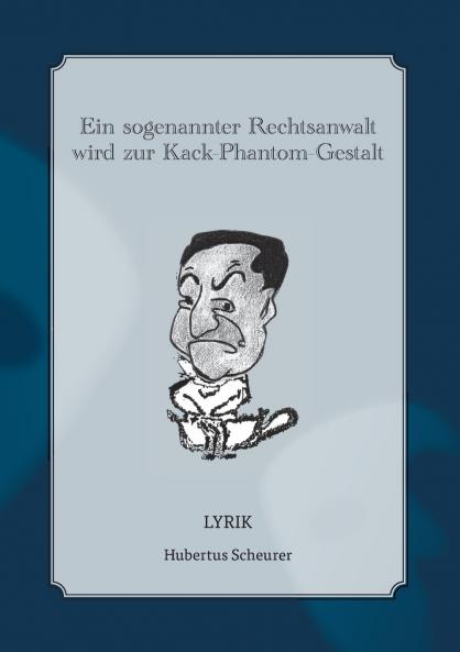 Ein sogenannter Rechtsanwalt wird zur Kack-Phantom-Gestalt