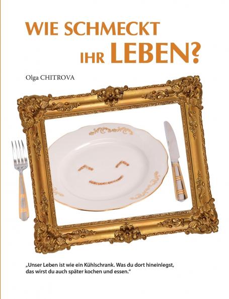 Wie schmeckt Ihr Leben?