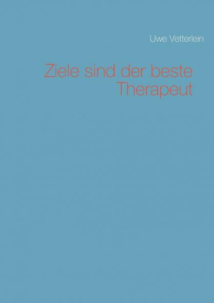 Ziele sind der beste Therapeut