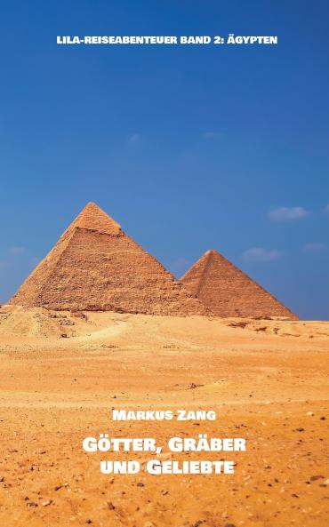 Götter Gräber und Geliebte