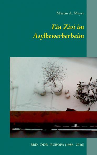 Ein Zivi im Asylbewerberheim