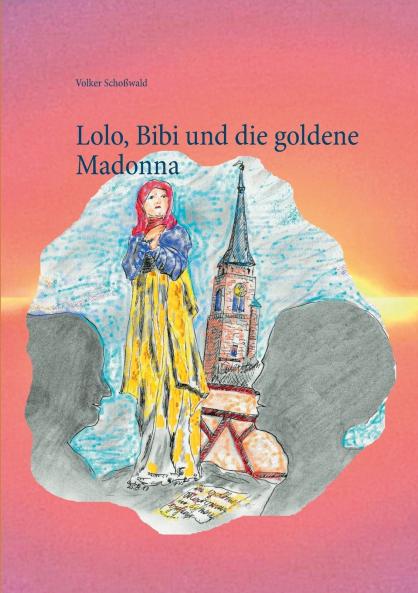 Lolo Bibi und die goldene Madonna
