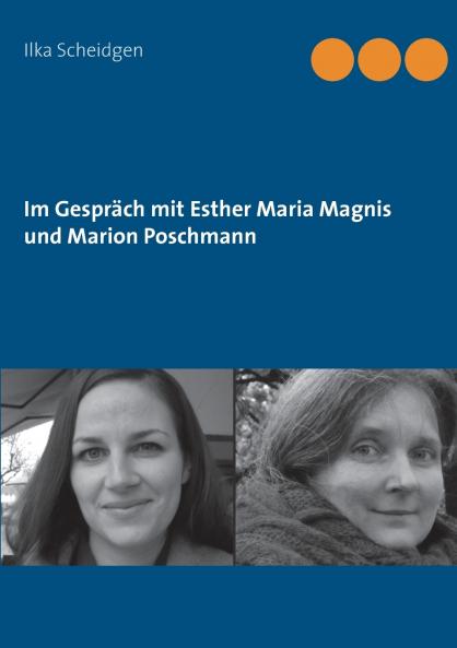 Im Gespräch mit Esther Maria Magnis und Marion Poschmann